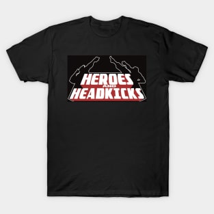 Heroes and head kicks logo T-Shirt